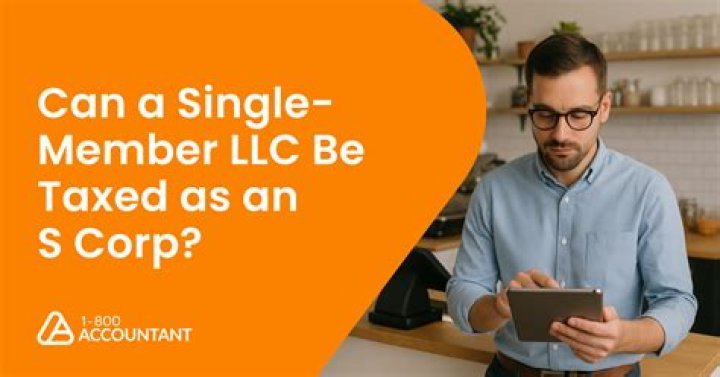 Can single-member LLC be taxed as an S Corp?