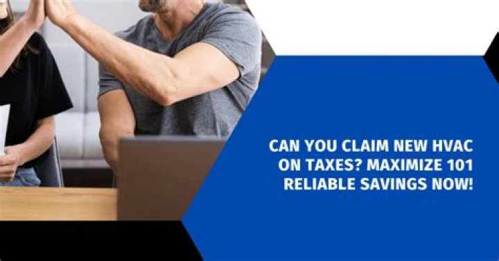 Can you claim a new HVAC on your taxes?