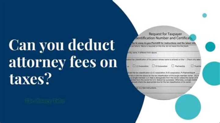 Can you deduct attorney fees on taxes?