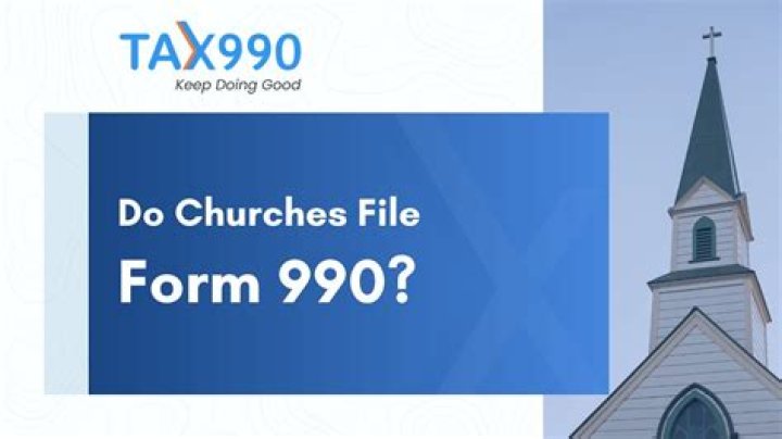 Do churches have to file Form 990?