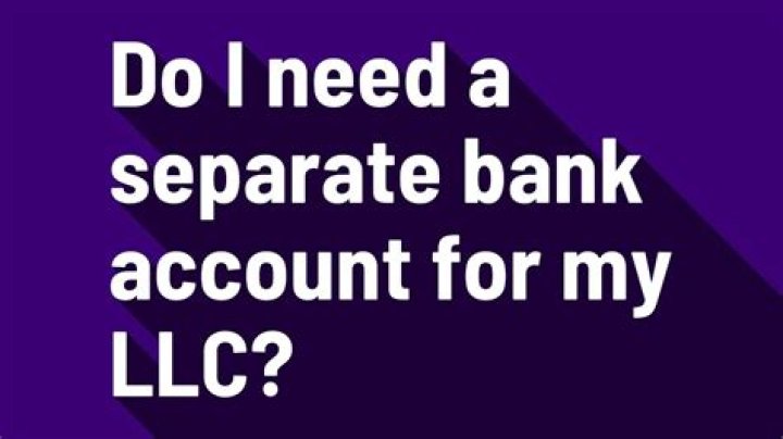 Do I need a separate bank account for my LLC?