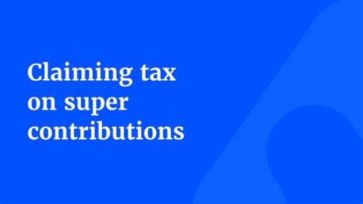 How do I claim super contributions on my taxes?