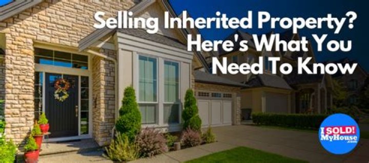 How does the sale of a house affect your inherited property?