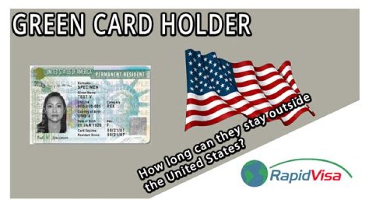 How long can a green card holder stay outside the United States 2020?
