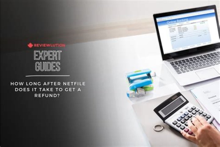 How long does it take to get your refund after you NETFILE?