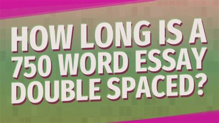 How long does it take to write a 750 word essay?