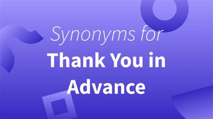 Is it Thank you in advance or advanced?