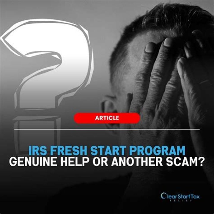 Is the IRS Fresh Start Program Legitimate?