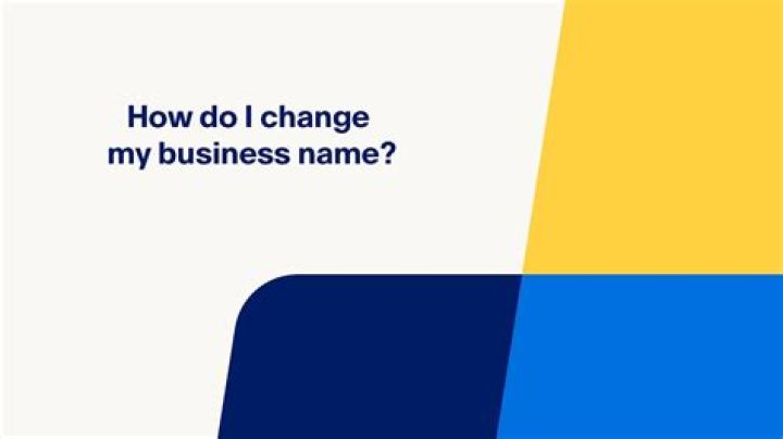 What do I need to do to change my business name?