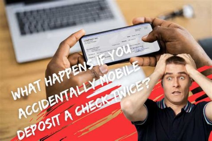 What happens if you accidentally deposit the wrong check?