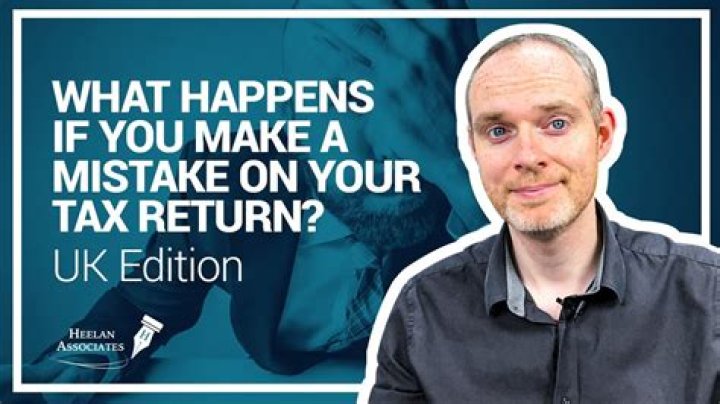 What happens if you make a mistake on tax return?
