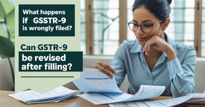 What if Gstr-9 is wrongly filed?