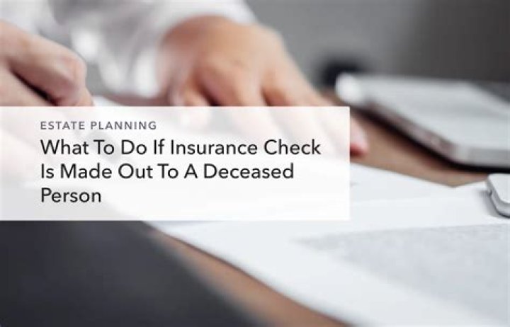 What if you get a check for a deceased person?