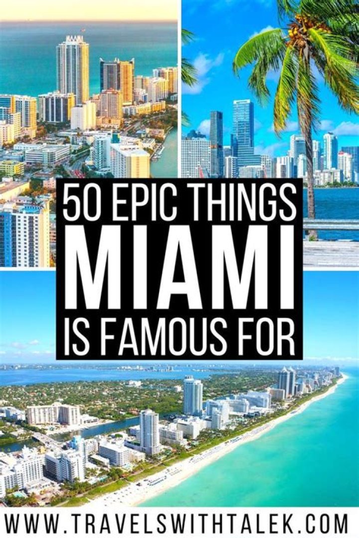 What is Miami famous for?