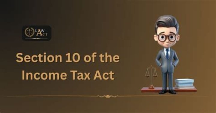 What is section 10 in income tax?