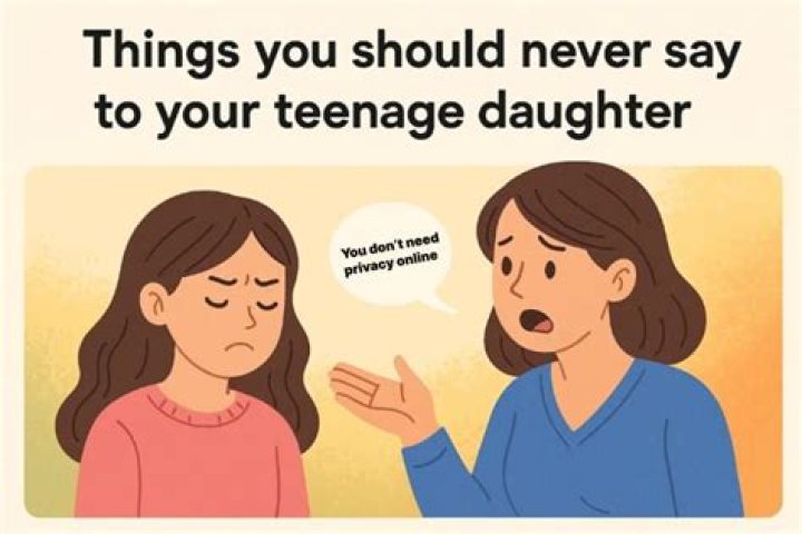 What you should never say to your teenage daughter?