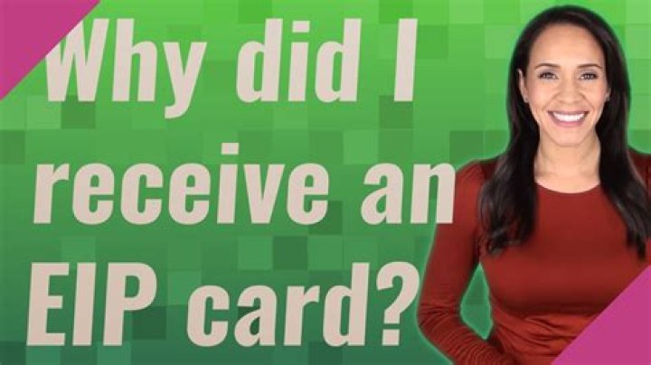 Why did I receive the EIP card?
