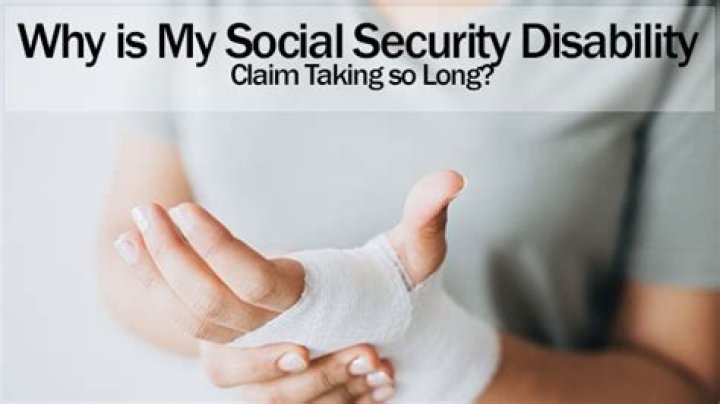 Why is my Social Security disability claim taking so long?