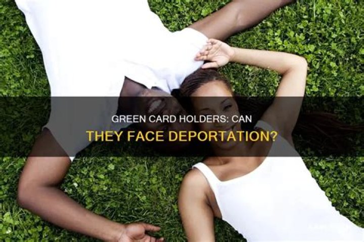 Will current green card holders be deported?
